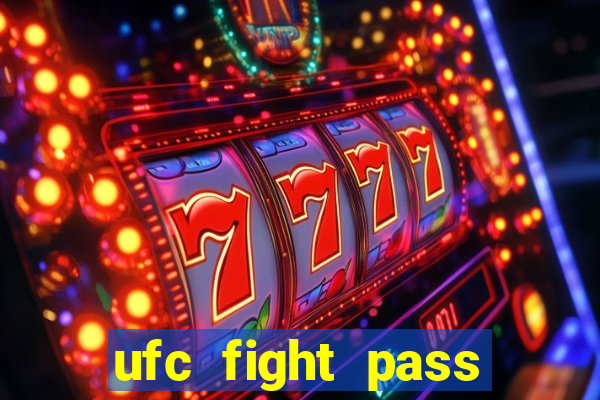 ufc fight pass onde assistir